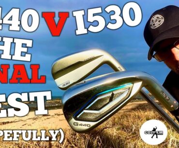 PING G440 IRONS VERSUS PING I530 IRONS - THE FINAL TEST