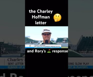the Charley Hoffman letter 🤔 and Rory McIlroy’s response