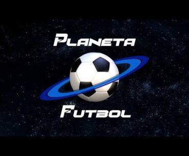 ¡Estreno! Planeta Futbol por Conectados TV