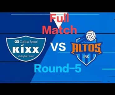 V-League Round-5 Gs Caltex VS IBK Altos‼️full Match
