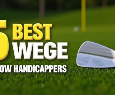 5 BEST GOLF WEDGE FOR LOW HANDICAPPERS: IS TOP WEDGE CLEVELAND
