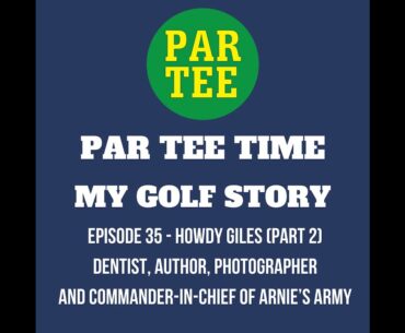 Dr Howdy Giles (PART 2) - Dentist, Author, Photographer and Commander-in-Chief of Arnie’s Army