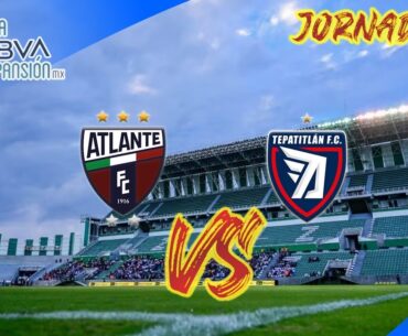 ATLANTE VS TEPATITLÁN FC | EN VIVO | JORNADA 5 | LIGA EXPANSIÓN MX | PALCO DE EXPANSIÓN