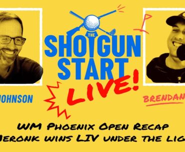 WM Phoenix Open Recap | The Shotgun Start