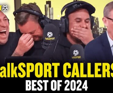 "He's Had Me On TOAST!" talkSPORT Callers' Most OUTRAGEOUS & FUNNY Calls Of 2024!