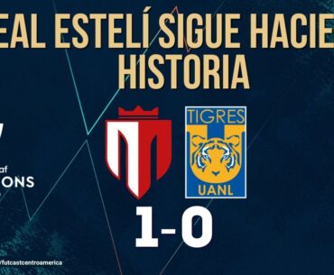 Real Estelí vence a Tigres en Copa de Campeones de CONCACAF 2025