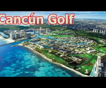 Top Golf Courses in Cancún