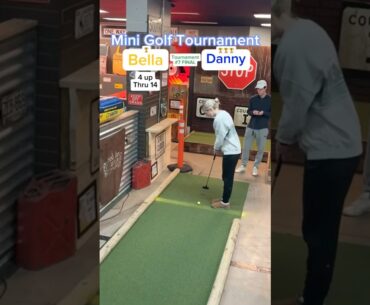 Match Play Tournament Final (Hole 15) Bella vs Danny #minigolf