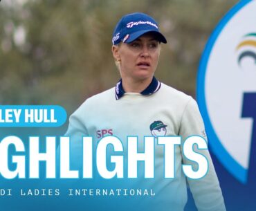 Charley Hull | First Round Highlights | 69 (-3) | PIF Saudi Ladies International