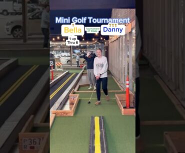 Match Play Tournament Final (Hole 7) Bella vs Danny #minigolf
