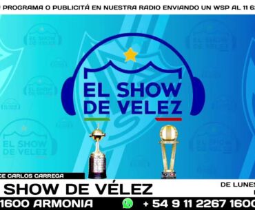 EL SHOW DE VÉLEZ   11/02/2025   #vivo de AM 1600 ARMONIA