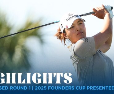 Condensed Round 1 | 2025 Founders Cup presented by U.S. Virgin Islands