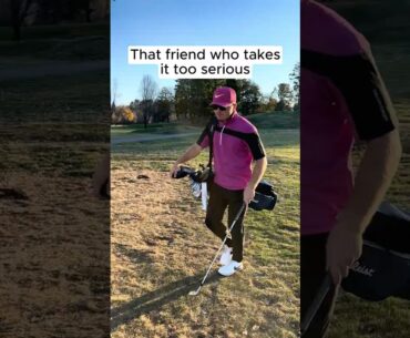 The Guy Who Takes Golf too Serious