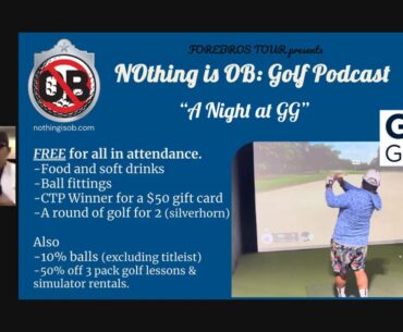 NOthing is OB: Golf Podcast Ep.176 " A Night at Golf Galaxy"