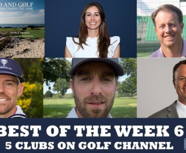 Best of the Week Show - Week 6 - 5 Clubs on Golf Channel