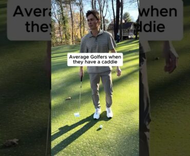 Average Golfers When They Have a Caddie