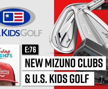 New Mizuno Irons & Putters + U.S. Kids Golf | 2nd Swing Thoughts E.76