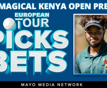 2025 Magical Kenya Open Picks | DP World Tour Bets | Fantasy Golf Picks
