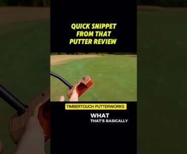 "Lets Play Thru" review snippet.  Check it out. #timbertouch #putter  #letsplaythru @LetsPlayThru