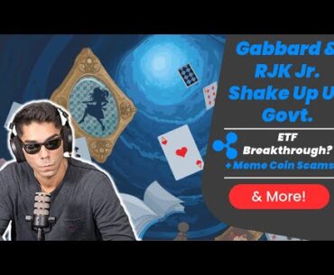 XRP's ETF PENDING. Meme Coin SCAMS + Gabbard & RFK Jr. Shake Up US Government!