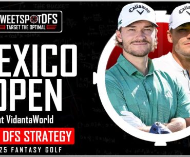 Mexico Open at VidantaWorld | SweetSpotDFS | PGA DFS Strategy