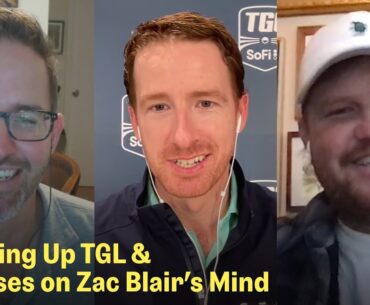 TGL's Start & Three Golf Courses Zac Blair Thinks About | The Fried Egg Golf Podcast