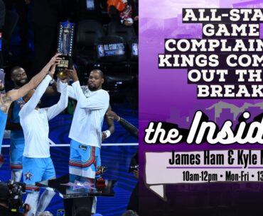 The Insiders 2/18: All-Star Weekend Complaints, Kings Coming Out the Break