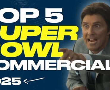 Top 5 Super Bowl 2025 Commercials You Might Have Missed!