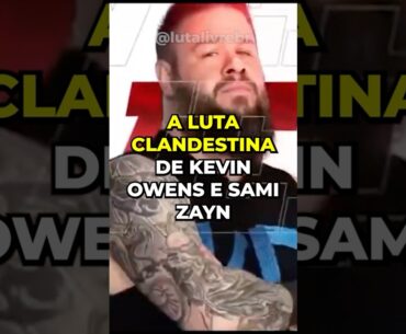 A luta clandestina de Kevin Owens e Sami Zayn na WWE