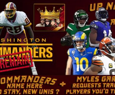 👑Commanders Kings LIVE!👑 | Commanders Name PERMANENT? + Championship Unis? + 1 Trade, Who'd It Be?