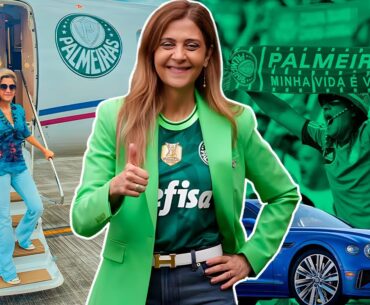 A VIDA, O LUXO E AS TRETAS DA LEILA PEREIRA - PRESIDENTE DO PALMEIRAS