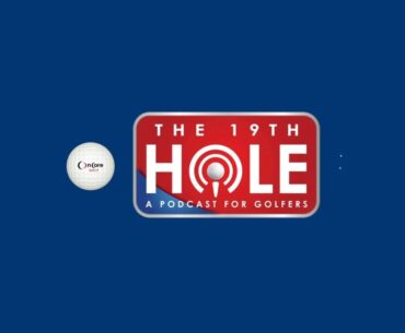 THE 19TH HOLE PODCAST