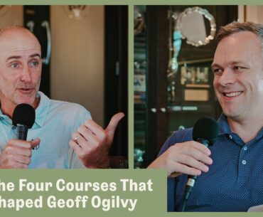 U.S. Open Champ Geoff Ogilvy Talks the Golf Courses That Impacted Him Most | Designing Golf