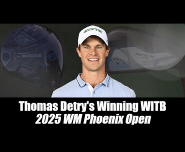 Thomas Detry’s winning WITB: 2025 WM Phoenix Open
