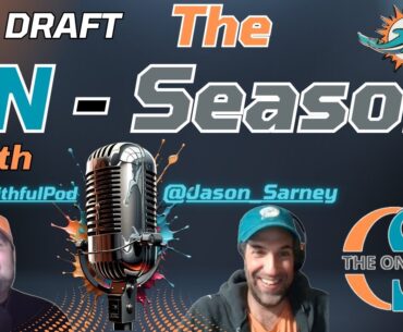Miami Dolphins: The On-Season | Kickoff Show with Co-Host Jason Sarney