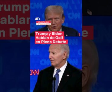 Trump y Biden hablan de golf en pleno debate - N+ #Shorts