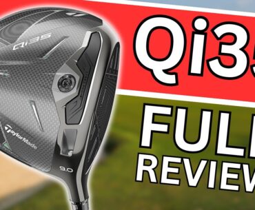 TAYLORMADE Qi35 DRIVER // FULL REVIEW!
