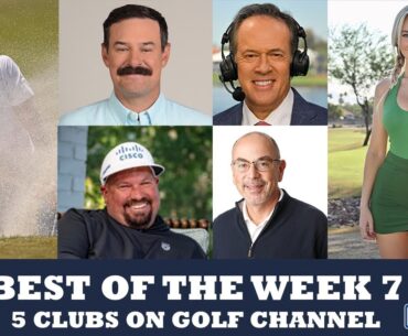 Best of the Week Show - Week 7 - 5 Clubs on Golf Channel