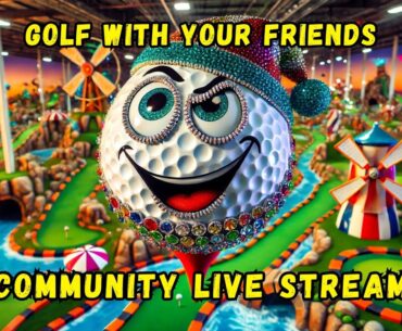 Weekly hang out with the Wolfpack  -  Golf With Your Friends - Community Stream!