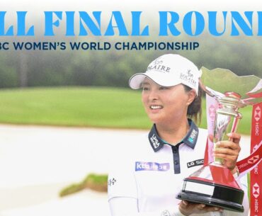 Full Final Round | 2022 HSBC Women's World Championship