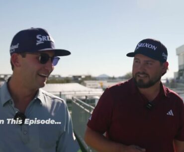 Ep. 1: "Man on the Inside" at WM Phoenix Open with Smylie Kaufman | Andrew Novak & Nico Echavarria