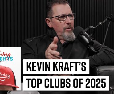 Top New Golf Clubs of 2025 w/ Kevin Kraft