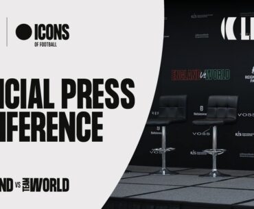 Reignwood Icons of Football | 🔴 LIVE 🔴 | Team England vs Team World | Official Press Conference