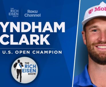 PGA Tour’s Wyndham Clark Talks Netflix’s ‘Full Swing,’ TGL Golf & More w Rich Eisen | Full Interview