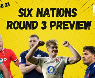 Six Nations Round 3 Preview Show