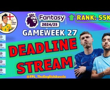 ‼️PALMER CAPTAIN?!🚨OR: 55K | FPL GW27 DEADLINE STREAM! | Q&A & Team Reviews | FPL Tips 2024/25