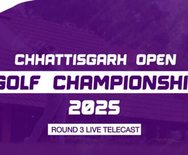 Chhattisgarh Open Golf Championship- Round 3 Live Telecast | TATA Steel PGTI | Naya Raipur