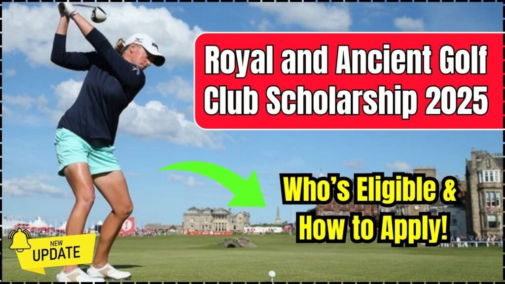 Royal and Ancient Golf Club Scholarship 2025
