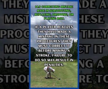 USGA GOLF RULE 14.5 CORRECTING MISTAKE MADE IN SUBSTITUTING REPLACING DROPPING BALL