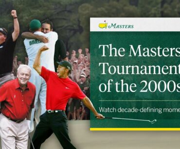 2000 – 2009: The Moments That Defined a Decade at the Masters